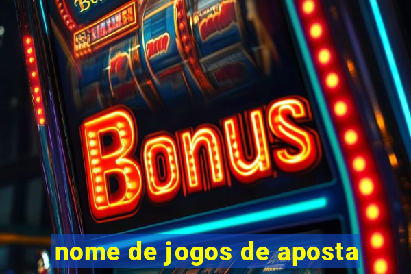 nome de jogos de aposta