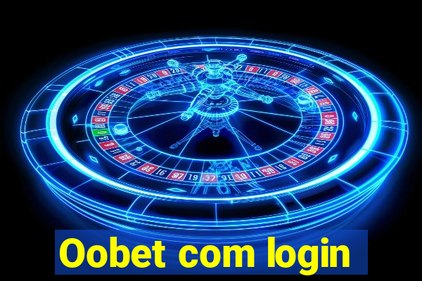 Oobet com login