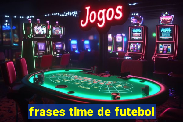 frases time de futebol