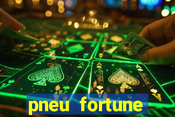 pneu fortune reclame aqui