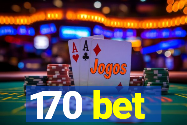 170 bet