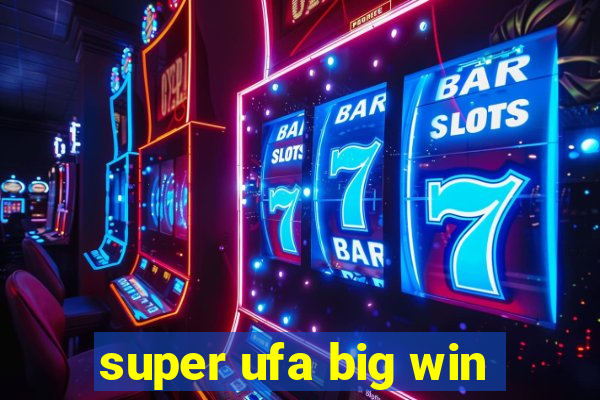 super ufa big win