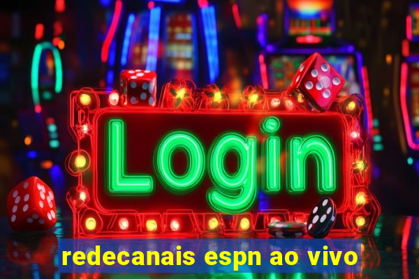 redecanais espn ao vivo