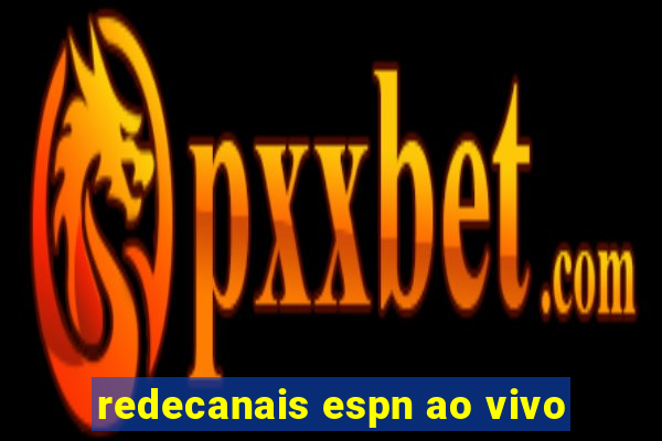redecanais espn ao vivo