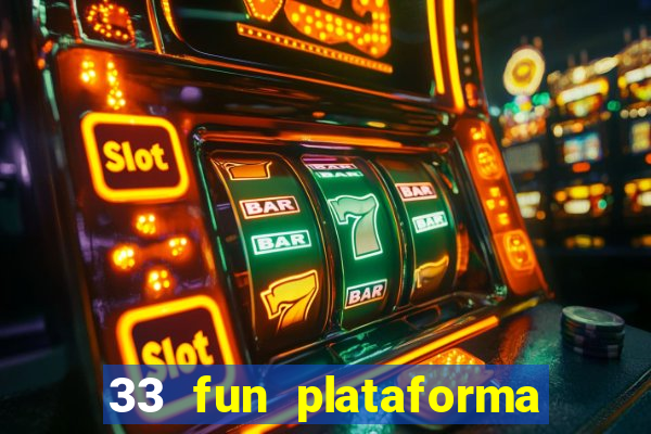 33 fun plataforma de jogos