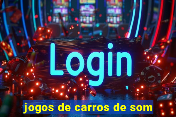 jogos de carros de som