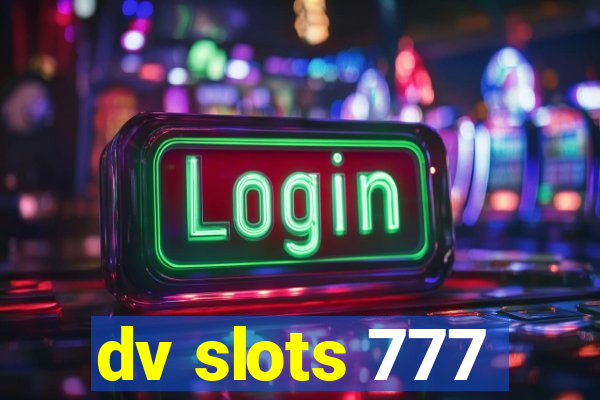 dv slots 777