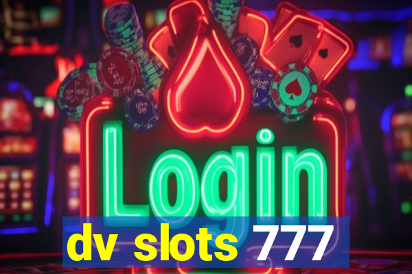 dv slots 777