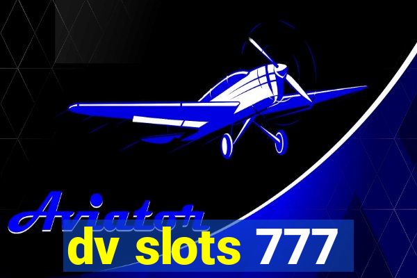 dv slots 777