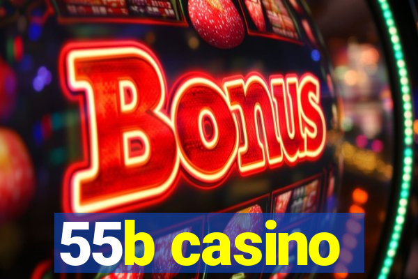 55b casino