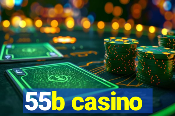 55b casino