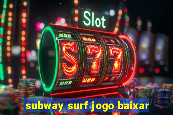 subway surf jogo baixar