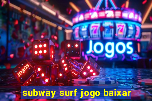 subway surf jogo baixar