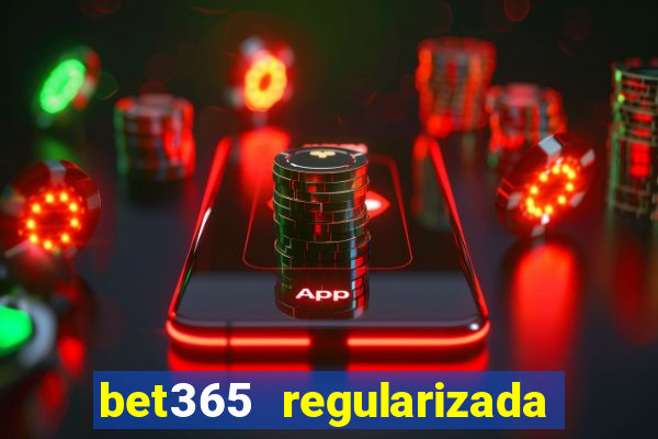 bet365 regularizada no brasil