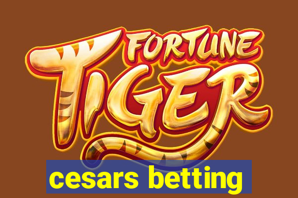 cesars betting