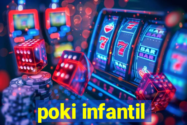 poki infantil