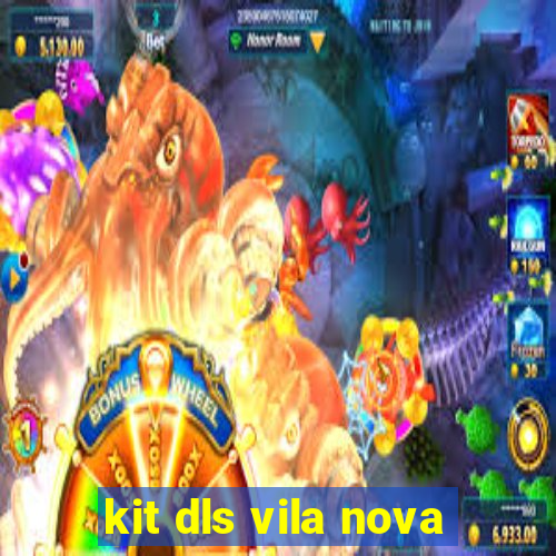 kit dls vila nova