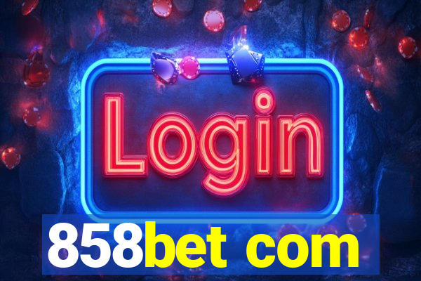 858bet com