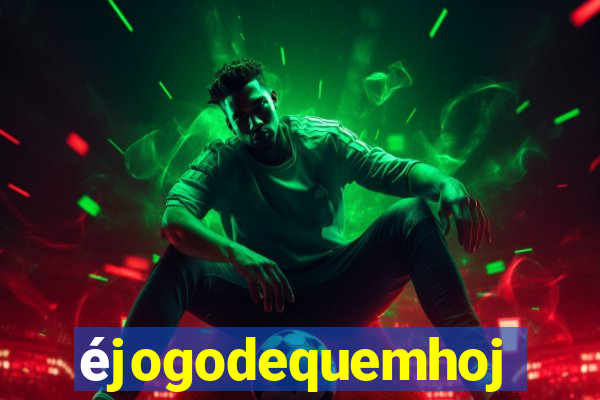 éjogodequemhoje