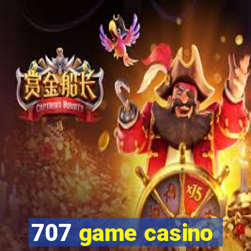707 game casino
