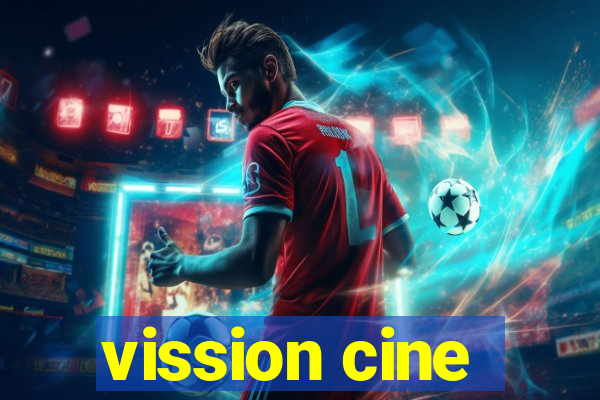 vission cine