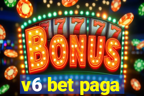 v6 bet paga