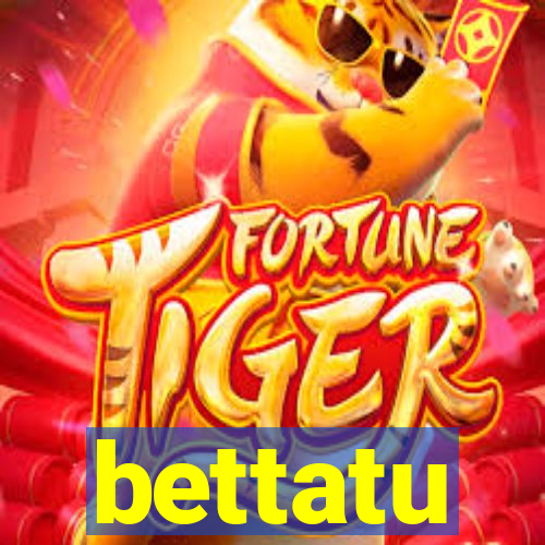 bettatu