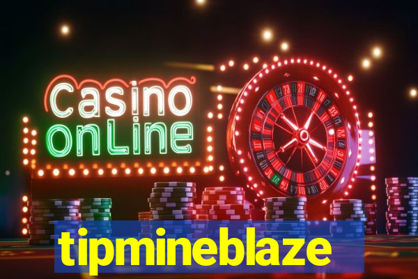 tipmineblaze
