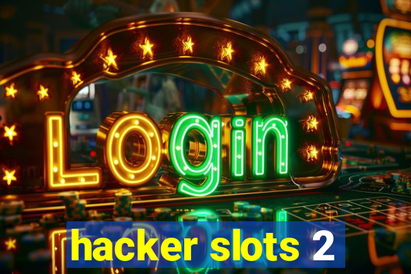 hacker slots 2