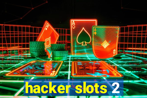 hacker slots 2