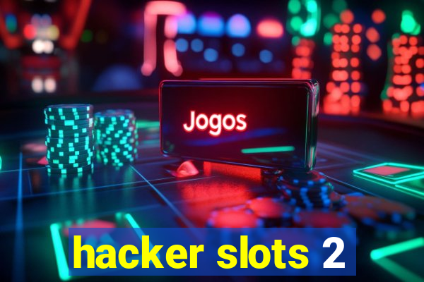 hacker slots 2