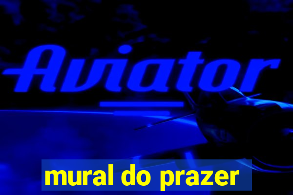 mural do prazer