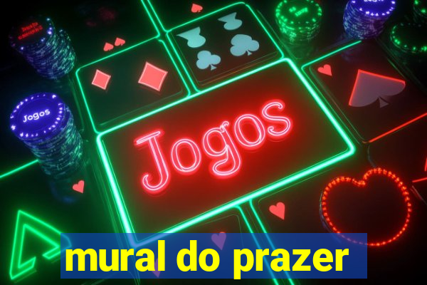 mural do prazer