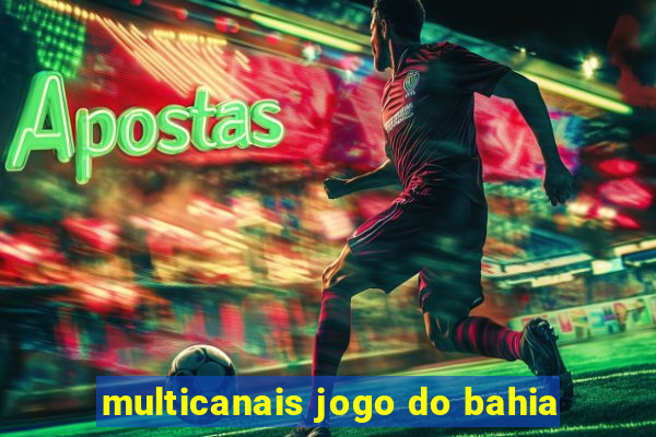 multicanais jogo do bahia
