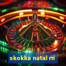 skokka natal rn