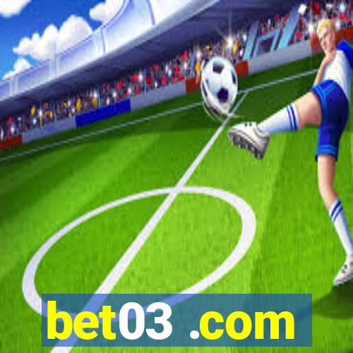 bet03 .com