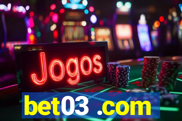 bet03 .com