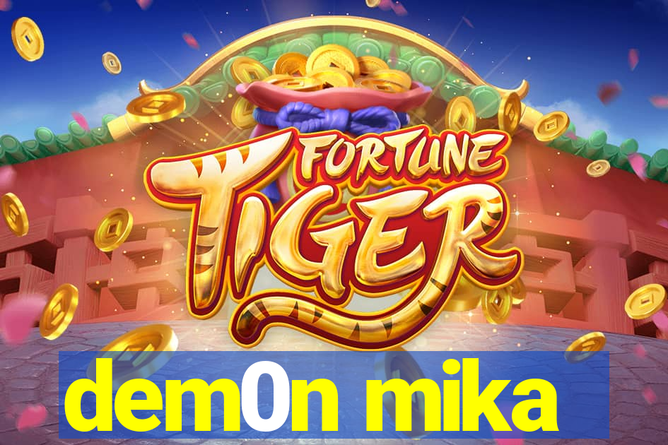 dem0n mika