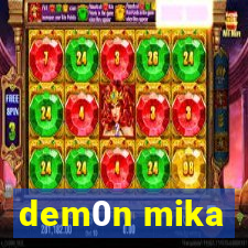 dem0n mika