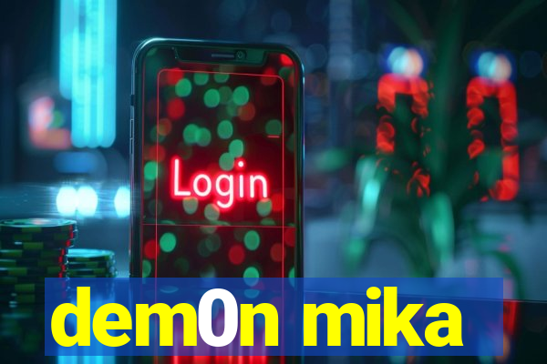 dem0n mika
