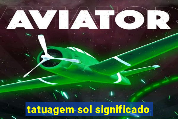 tatuagem sol significado