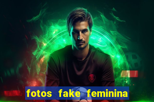 fotos fake feminina no espelho