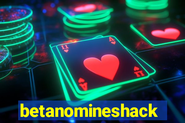 betanomineshack