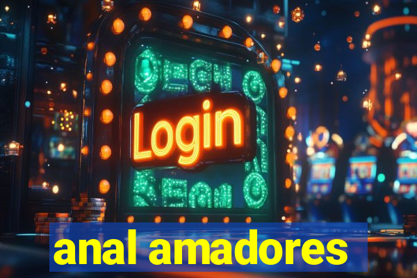 anal amadores