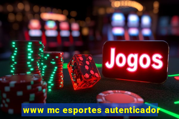 www mc esportes autenticador