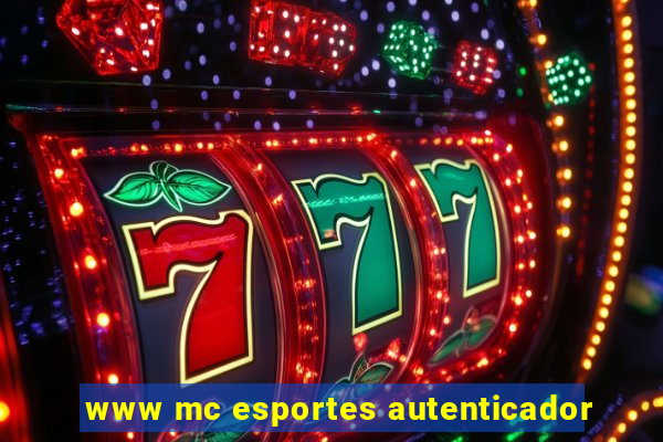 www mc esportes autenticador