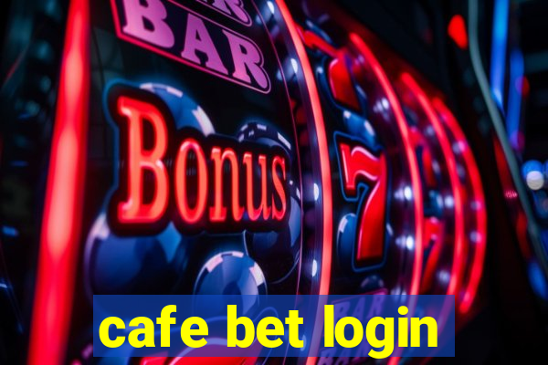cafe bet login
