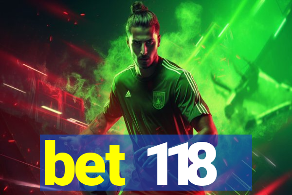 bet 118