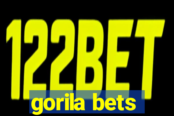 gorila bets