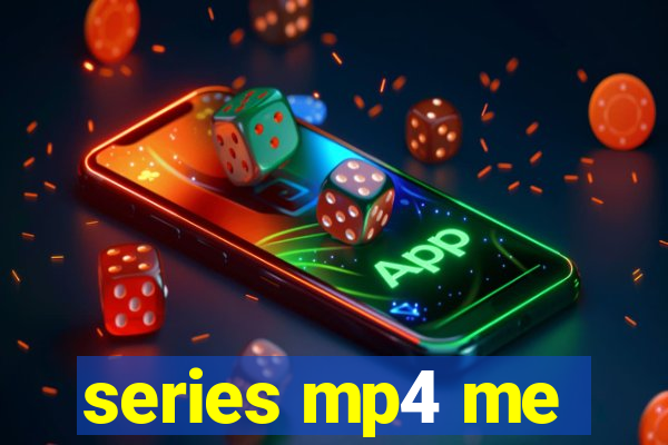 series mp4 me
